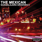 EEDJMIXTMGG005 - The Mexican - Guadalajara Grooves 5