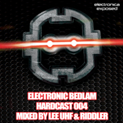 EBEDHC004 - Electronic Bedlam Hardcast 004 - Mixed By Lee UHF & Riddler